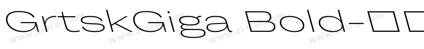 GrtskGiga Bold字体转换